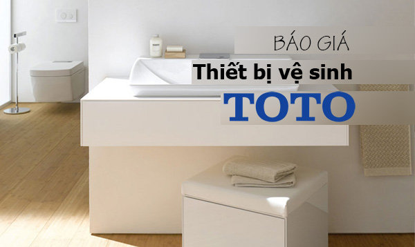 Báo giá thiết bị vệ sinh TOTO chính hãng 2021 - Mới nhất