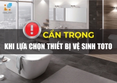 Cẩn trọng khi lựa chọn thiết bị vệ sinh TOTO