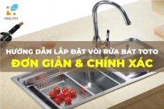 Hướng dẫn lắp đặt vòi rửa bát TOTO đơn giản và chính xác